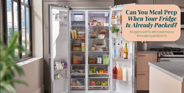 Can You Meal Prep When Your Fridge Is Already Packed?