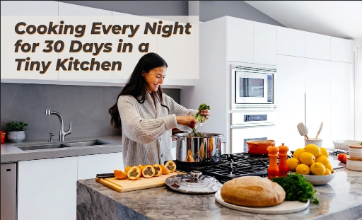 Cooking Every Night for 30 Days in a Tiny Kitchen